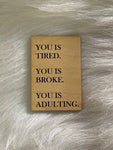 “You Is Adulting” Magnet