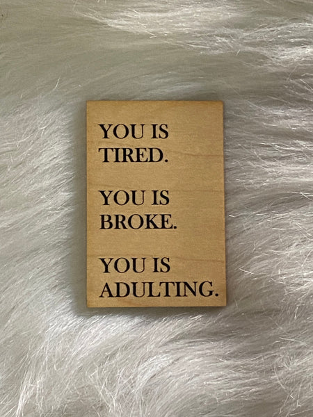 “You Is Adulting” Magnet