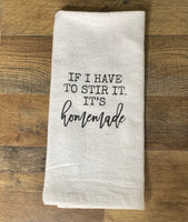 “If I Have To Stir It…” Kitchen Hand Towel